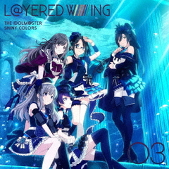 THE IDOLM@STER SHINY COLORS L@YERED WING 03（セブンネット限定特典：L判ブロマイド付き）