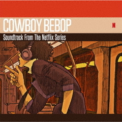 COWBOY BEBOP Soundtrack From The Netflix Series（2CD）