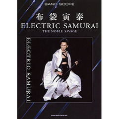 布袋寅泰「ＥＬＥＣＴＲＩＣ　ＳＡＭＵＲＡＩ」　Ｔｈｅ　ｎｏｂｌｅ　ｓａｖａｇｅ