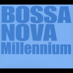 ボサ・ノヴァ・ミレニアム
