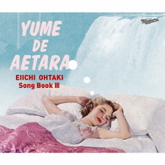 EIICHI　OHTAKI　Song　Book　III　大瀧詠一作品集　Vol．3「夢で逢えたら」（1976～2018）