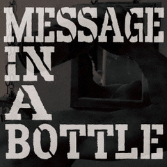 MESSAGE　IN　A　BOTTLE