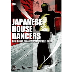 JAPANESE　HOUSE　DANCERS　Real　house　dancers　from　various　area（ＤＶＤ）