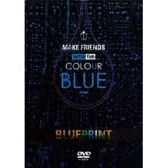 MAKE FRIENDS WITH THE COLOUR BLUE（ＤＶＤ）