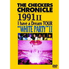 チェッカーズ／THE CHECKERS CHRONICLE 1991 I Have a Dream TOUR “WHITH PARTY II” 【廉価版】（ＤＶＤ）