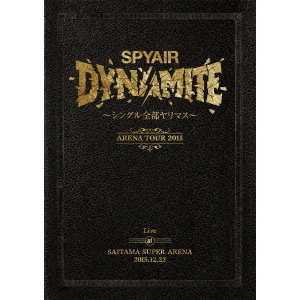 SPYAIR／DYNAMITE ～シングル全部ヤリマス～ 通常盤（ＤＶＤ）