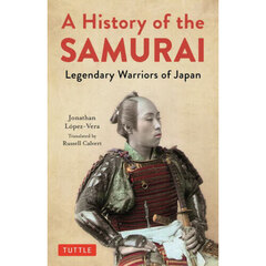 Ａ　Ｈｉｓｔｏｒｙ　ｏｆ　ｔｈｅ　ＳＡＭＵＲＡＩ　Ｌｅｇｅｎｄａｒｙ　Ｗａｒｒｉｏｒｓ　ｏｆ　Ｊａｐａｎ