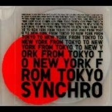 SYNCHRO／FROM　TOKYO　TO　NEW　YORK　compiled　by　Tomoyuki　Tanaka（Fantastic　Plastic　Machine）