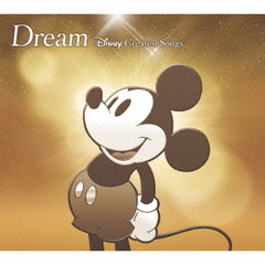 Dream ～ Disney Greatest Songs ～ 邦楽盤