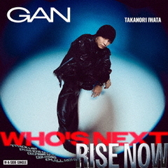 GAN（岩田剛典）／Who's Next / RISE NOW（初回限定：MV & JACKET MAKING盤／CD+DVD）（セブンネット限定特典：缶バッジ）