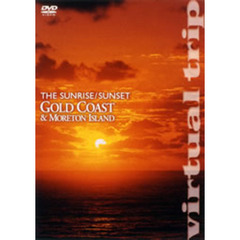 virtual trip THE SUNRISE／SUNSET GOLD COAST MORETONE ISLAND（ＤＶＤ）