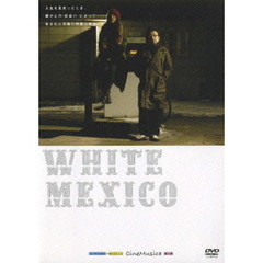 WHITE　MEXICO（ＤＶＤ）