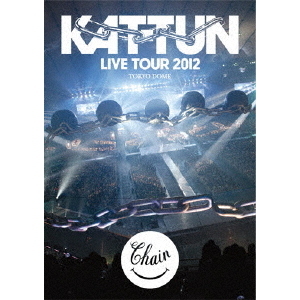 KAT-TUN／KAT-TUN LIVE TOUR 2012 CHAIN at TOKYO DOME（ＤＶＤ）