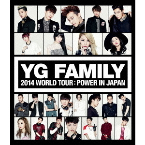 YGFAMILY ブルーレイディスク YG FAMILY 2014 WORLD TOUR：POWER IN JAPAN（Blu－ray Disc