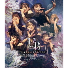 UB　Midnight　Flower　2022．11．21　国際フォーラムC（Ｂｌｕ－ｒａｙ　Ｄｉｓｃ）
