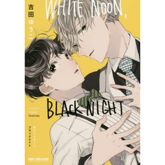 ＷＨＩＴＥ　ＮＯＯＮ，ＢＬＡＣＫ　ＮＩＧ