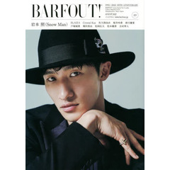 BARFOUT! バァフアウト!  2022年8月号 AUGUST 2022 Volume 323　岩本照〈Ｓｎｏｗ　Ｍａｎ〉　ＥＬＡＩＺＡ　Ｃｒｙｓｔａｌ　Ｋａｙ　佐久間由衣　桜井玲香　新川優愛　戸塚純貴　堀田真由　松岡広大　松本穂香　吉村界人