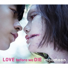 LOVE　before　we　DIE（Blu?ray　Disc付）