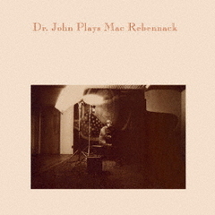 ドクター・ジョン・プレイズ・マック・レベナック　（2CD）