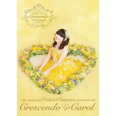 田村ゆかり／20th Anniversary 田村ゆかり Love ・ Live *Crescendo ・ Carol*（ＤＶＤ）
