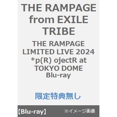 THE RAMPAGE from EXILE TRIBE／THE RAMPAGE LIMITED LIVE 2024 *p(R) ojectR at TOKYO DOME Blu-ray（特典なし）（Ｂｌｕ－ｒａｙ）