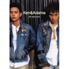 Ｋｅｎ　＆　Ａｄａｍａ　６９　ｓｉｘｔｙ　ｎｉｎｅ　妻夫木聡×安藤政信