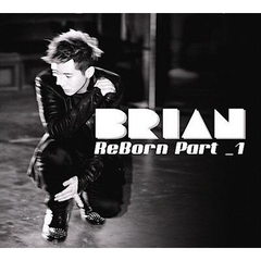 BRIAN（ブライアン）／2ND MINI ALBUM:REBORN PART 1（輸入盤）