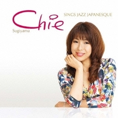 Chie　SINGS　JAZZ　JAPANESQUE