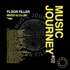 MUSIC　JOURNEY　＃02　FLOOR　FILLER　MIXED　by　DJ　JIN