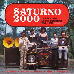 サトゥルノ　2000　～ラ・レバハーダ・デ・ロス・ソニデーロス　1962－1983（CD）