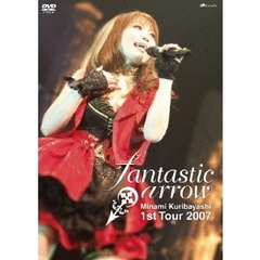 栗林みな実／LIVE TOUR 2007 fantastic arrow LIVE DVD（ＤＶＤ）