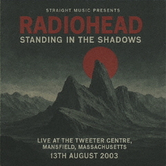 スタンディング・イン・ザ・シャドーズ　－　ライヴ・アット・ザ・ツイッター・センター、マンフィールド、マサチューセッツ　2003