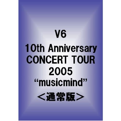 V6  musicmind  10th concert  tour2005