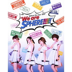 スフィア／Sphere live tour 2017 “We are SPHERE!!!!” LIVE BD（Ｂｌｕ?ｒａｙ）