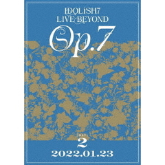 IDOLiSH7／IDOLiSH7 LIVE BEYOND "Op.7" DVD DAY 2（ＤＶＤ）