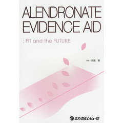 ＡＬＥＮＤＲＯＮＡＴＥ　ＥＶＩＤＥＮＣＥ　ＡＩＤ　ＦＩＴ　ａｎｄ　ｔｈｅ　ＦＵＴＵＲＥ