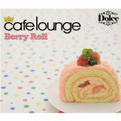 cafe lounge Dolce Berry Roll