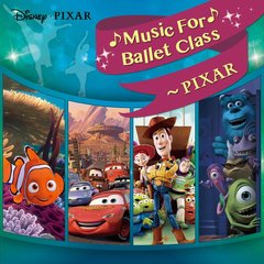 Disney Music For Ballet Class ～ PIXAR