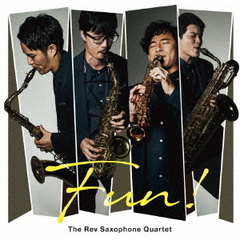The Rev Saxophone Quartet／Fun！