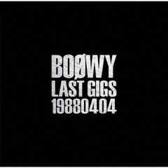 BOΦWY／LAST GIGS －1988.04.04－（通常盤／CD2枚組）