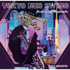 Tokyo　Neo　Swing　feat．Lily　Mizusaki