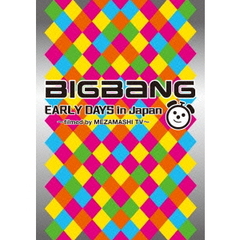 BIGBANG／BIGBANG EARLY DAYS in Japan ?filmed by MEZAMASHI TV?（ＤＶＤ）