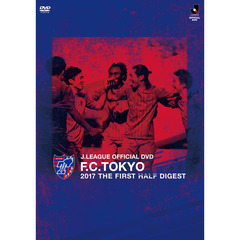 DVD F.C.TOKYO 2017 THE FIRST HALF DIGEST DVD（ＤＶＤ）