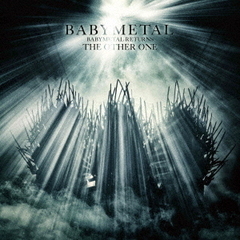BABYMETAL／BABYMETAL RETURNS －THE OTHER ONE－完全生産限定盤 Blu-ray（Ｂｌｕ－ｒａｙ　Ｄｉｓｃ）
