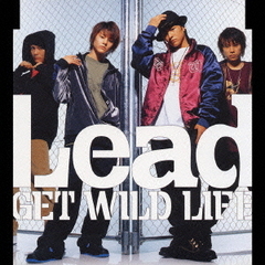 Lead／GET WILD LIFE