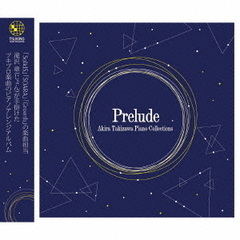 Akira　Takizawa　Piano　Collections　－Prelude－