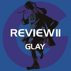 GLAY／REVIEW II ?BEST OF GLAY?（4CD＋2DVD）