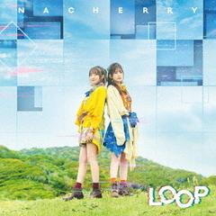 TVアニメ『この世界は不完全すぎる』エンディング主題歌「LOOP」（NACHERRY盤/CD+Blu-ray）