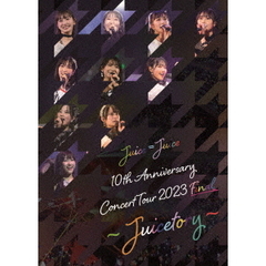 Juice=Juice／Juice=Juice 10th Anniversary Concert Tour 2023 Final ～Juicetory～（ＤＶＤ）