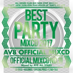 ベスト・パーティー・ミックスCD 2017 -AV8・オフィシャル・ミックスCD-